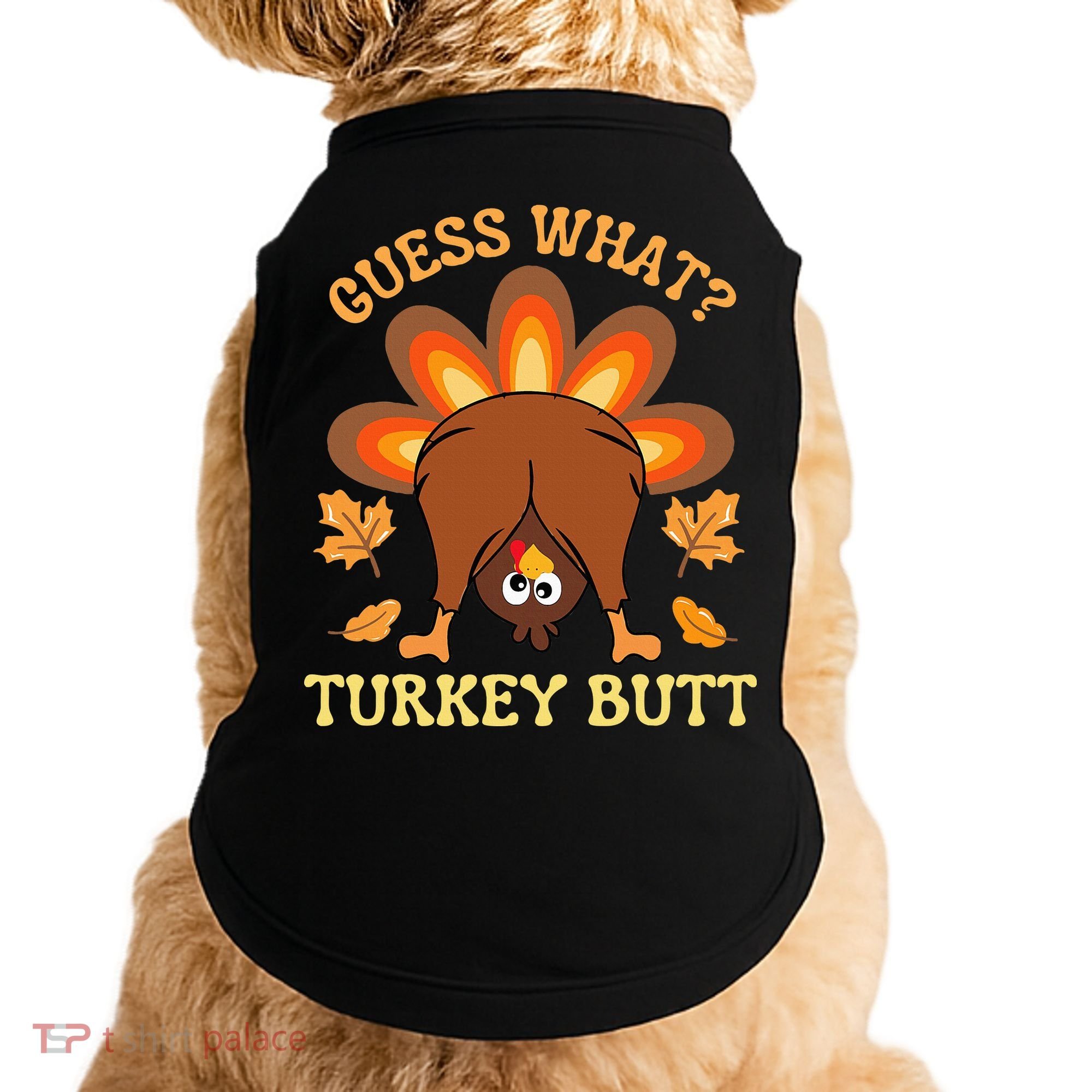 Funny Thanksgiving Guess What Turkey Butt Doggie Tank