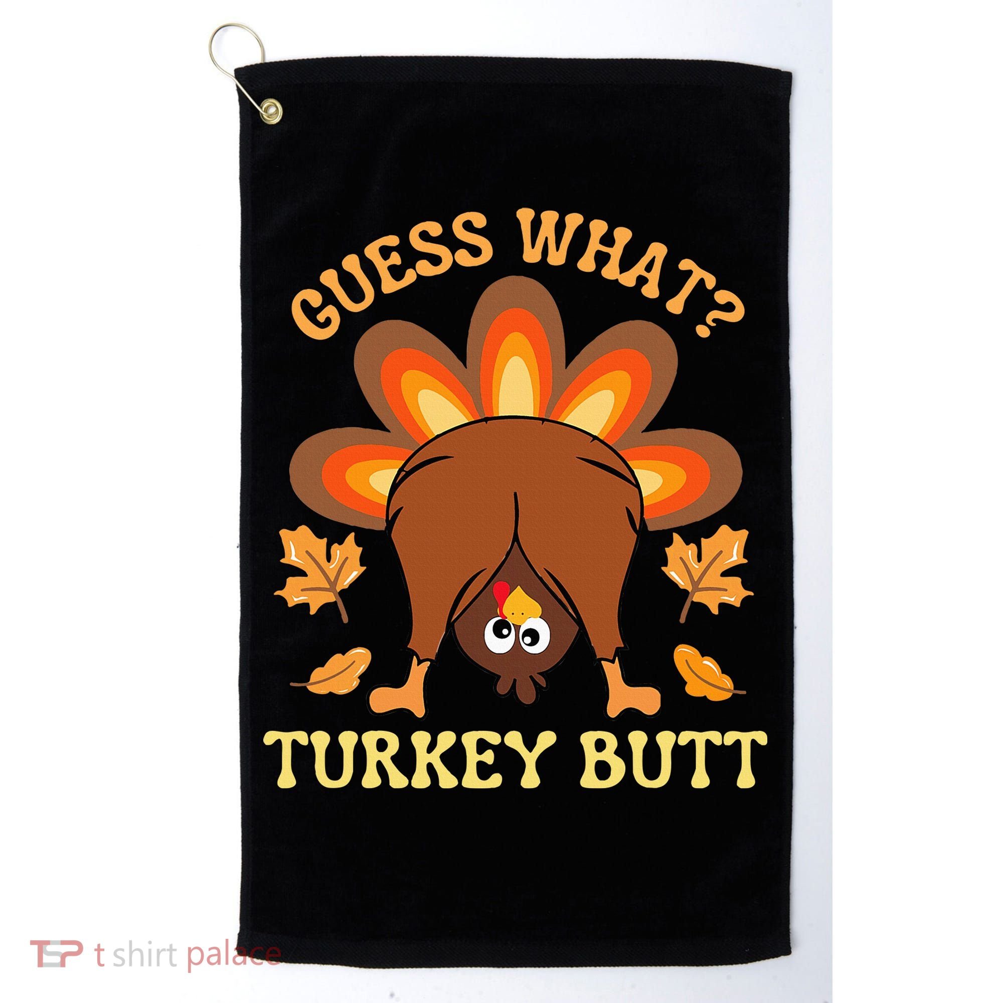 Funny Thanksgiving Guess What Turkey Butt Golf Towel