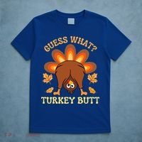 Funny Thanksgiving Guess What Turkey Butt T-Shirt thumb 5