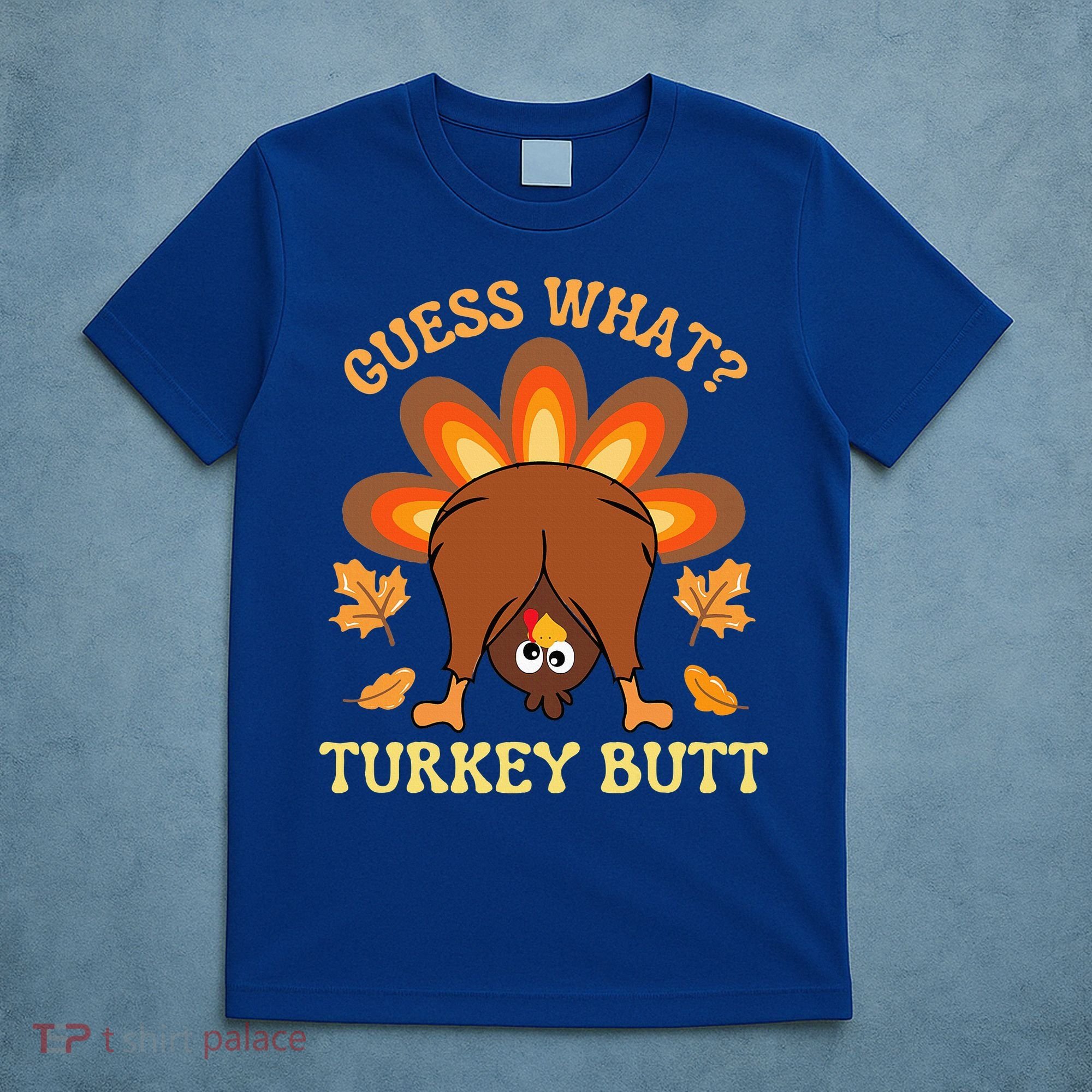 Funny Thanksgiving Guess What Turkey Butt T-Shirt