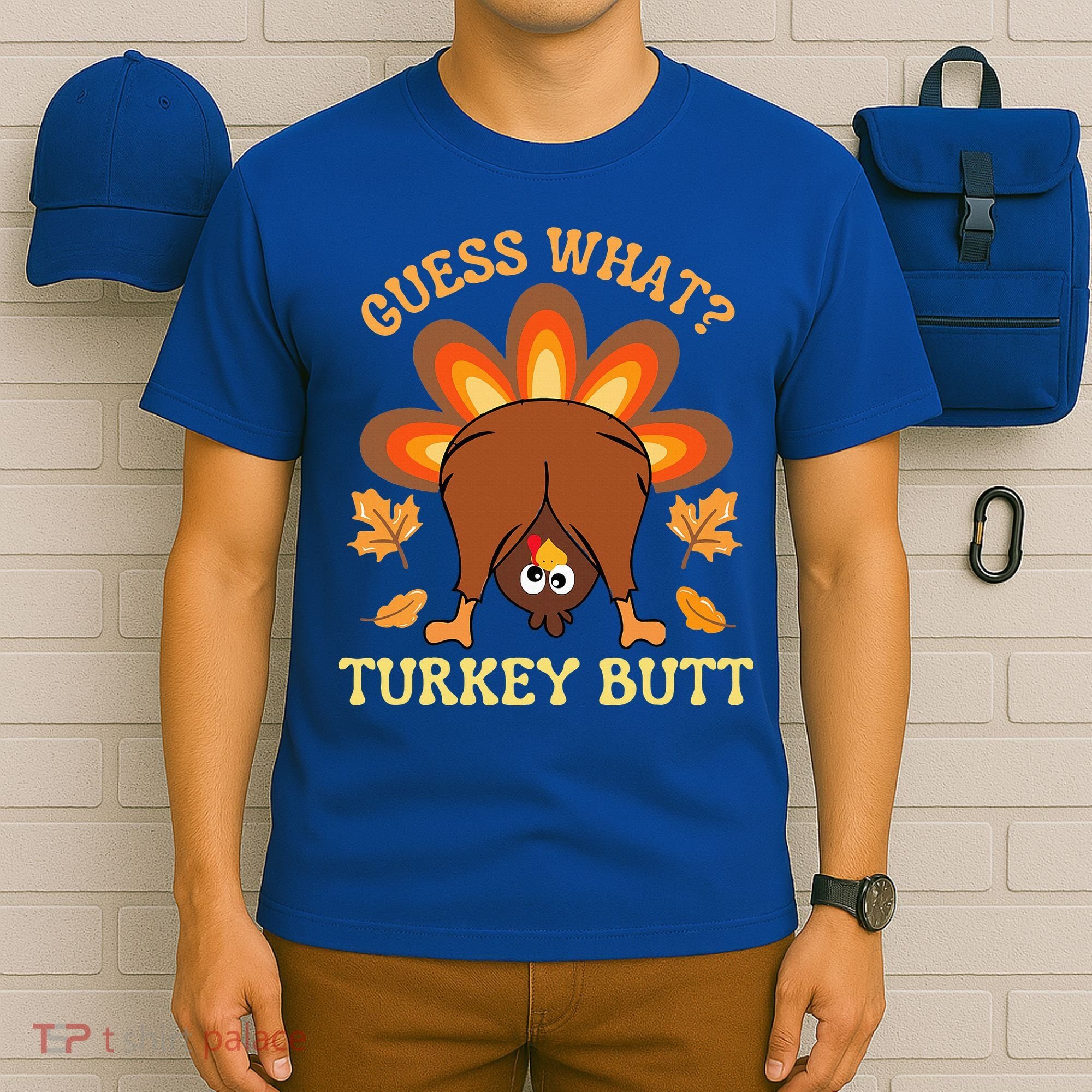 Funny Thanksgiving Guess What Turkey Butt T-Shirt