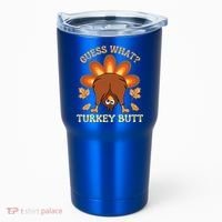 Funny Thanksgiving Guess What Turkey Butt Tumbler thumb 0