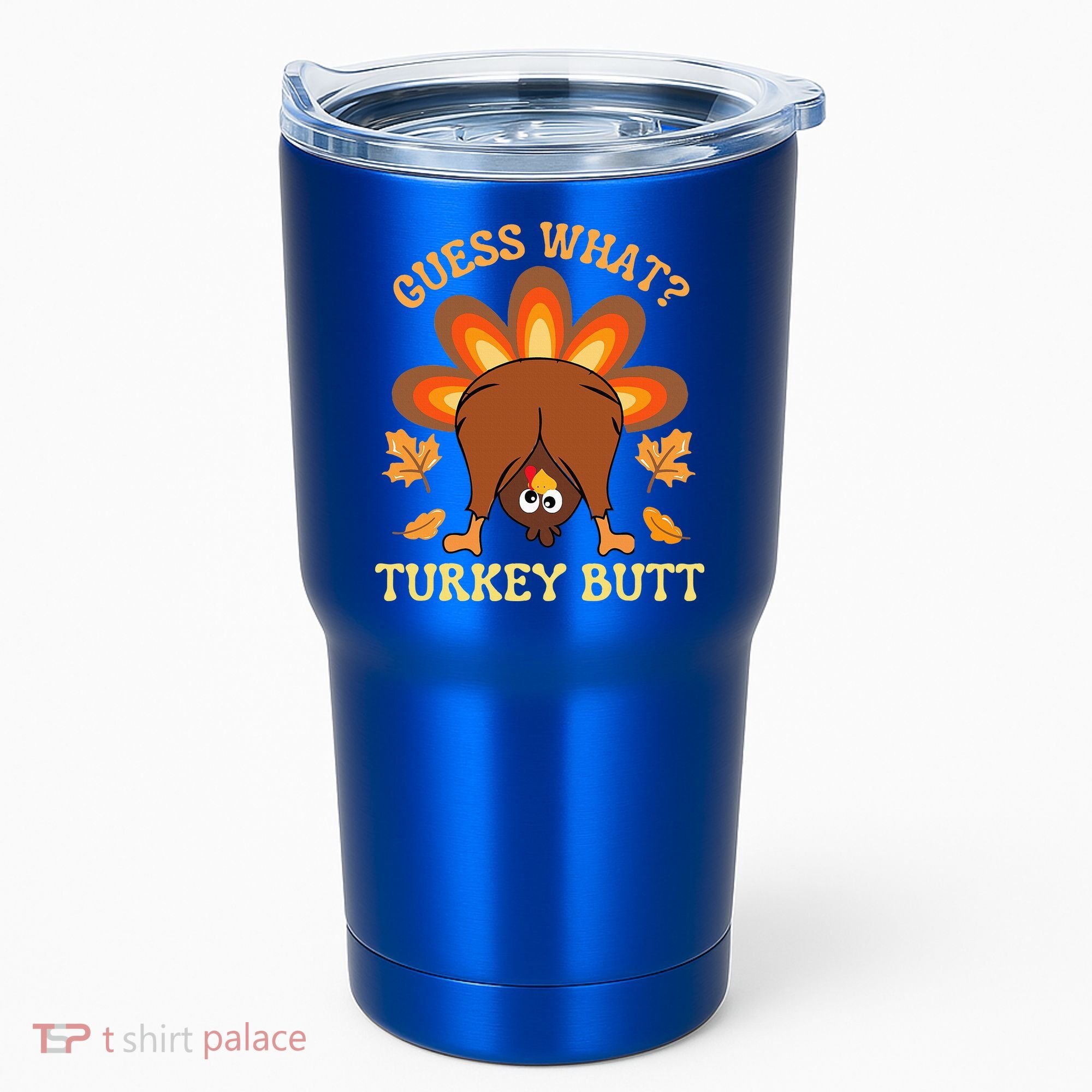 Funny Thanksgiving Guess What Turkey Butt Tumbler