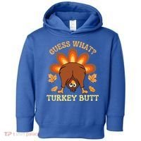 Funny Thanksgiving Guess What Turkey Butt Toddler Hoodie thumb 0