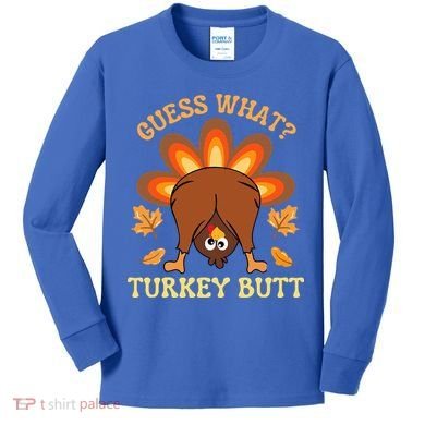 Funny Thanksgiving Guess What Turkey Butt Kids Long Sleeve Shirt
