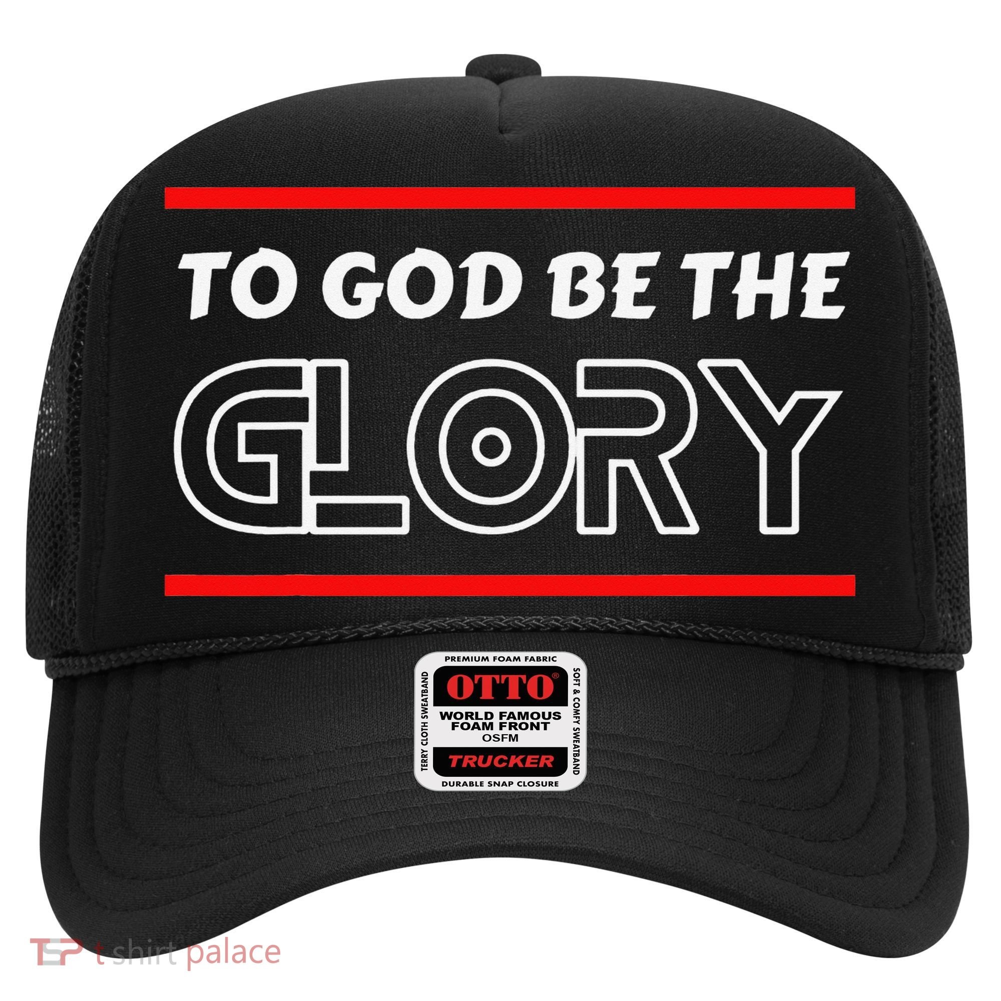 Funny To God Be The Glory - Jesus Christian Typography Hat