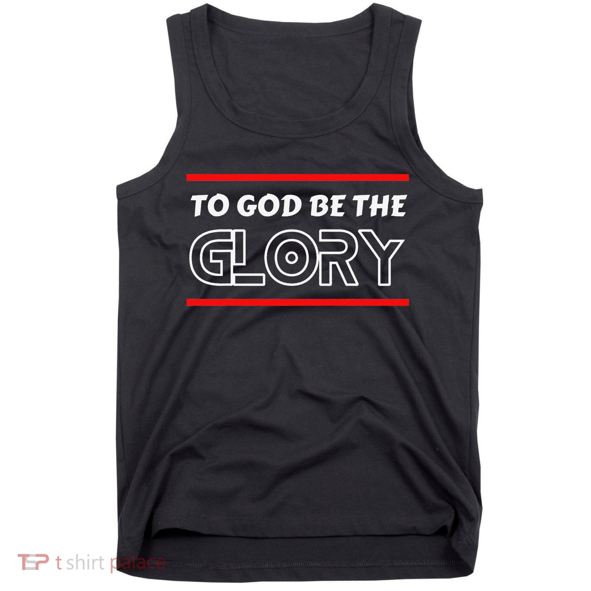 Funny To God Be The Glory - Jesus Christian Typography Tank Top
