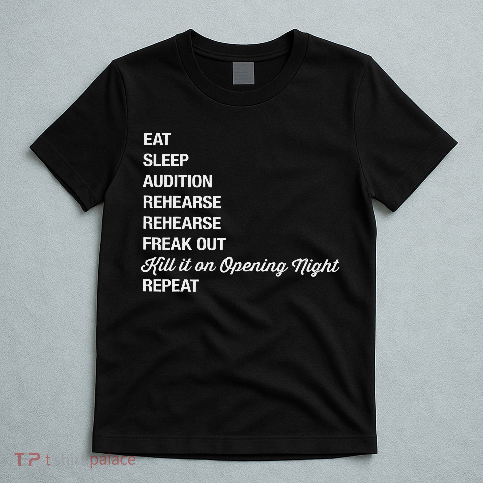 Funny Theater Geek Gift Musical Life Eat Sleep Theatre T-Shirt