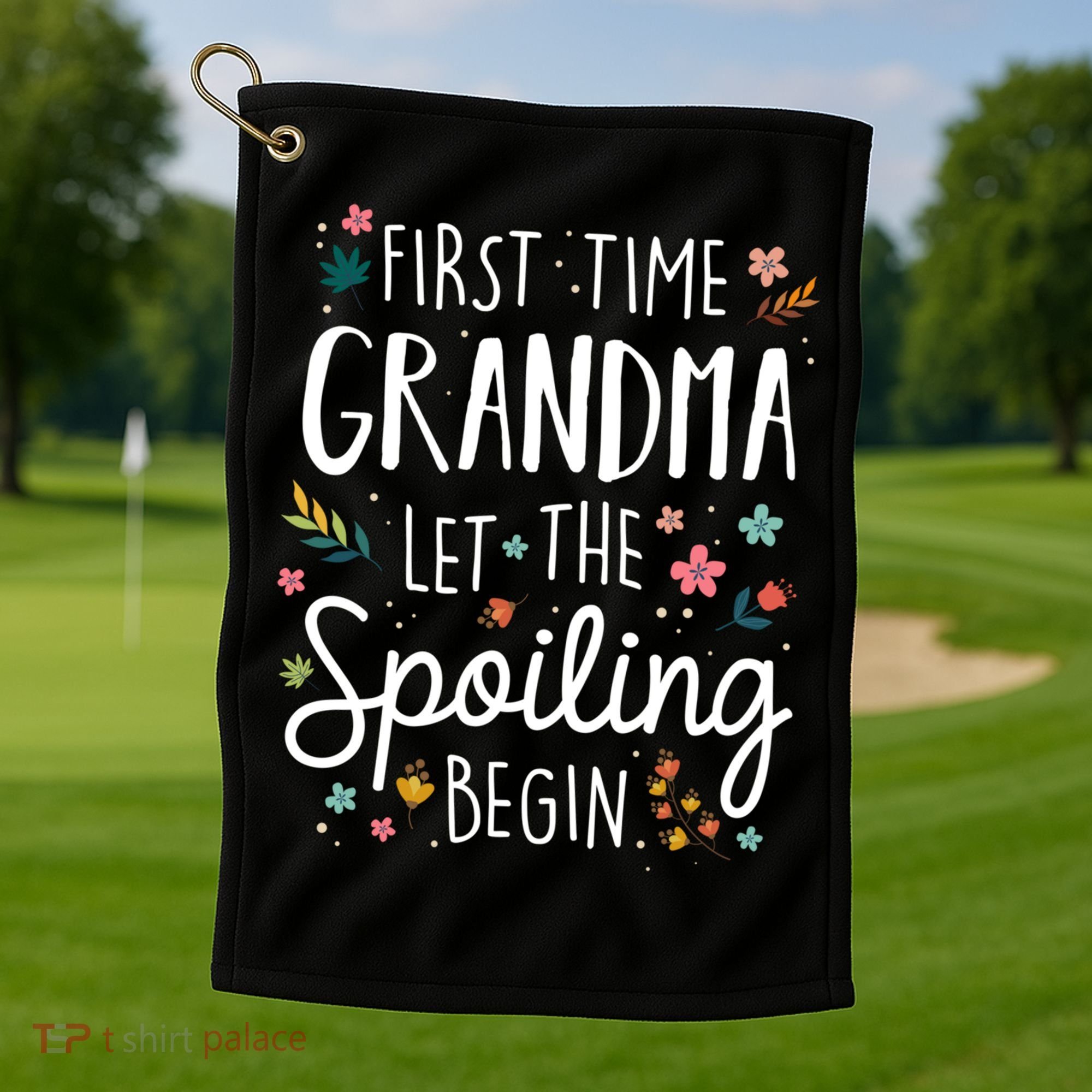 First Time Grandma Let The Spoiling Begin Cute Gift Grandmother Gift Golf Towel
