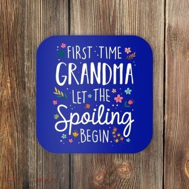 First Time Grandma Let The Spoiling Begin Cute Gift Grandmother Gift Coaster