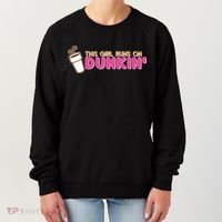 Funny This Girl Runs On Dunkin Women's Sweatshirt thumb 0