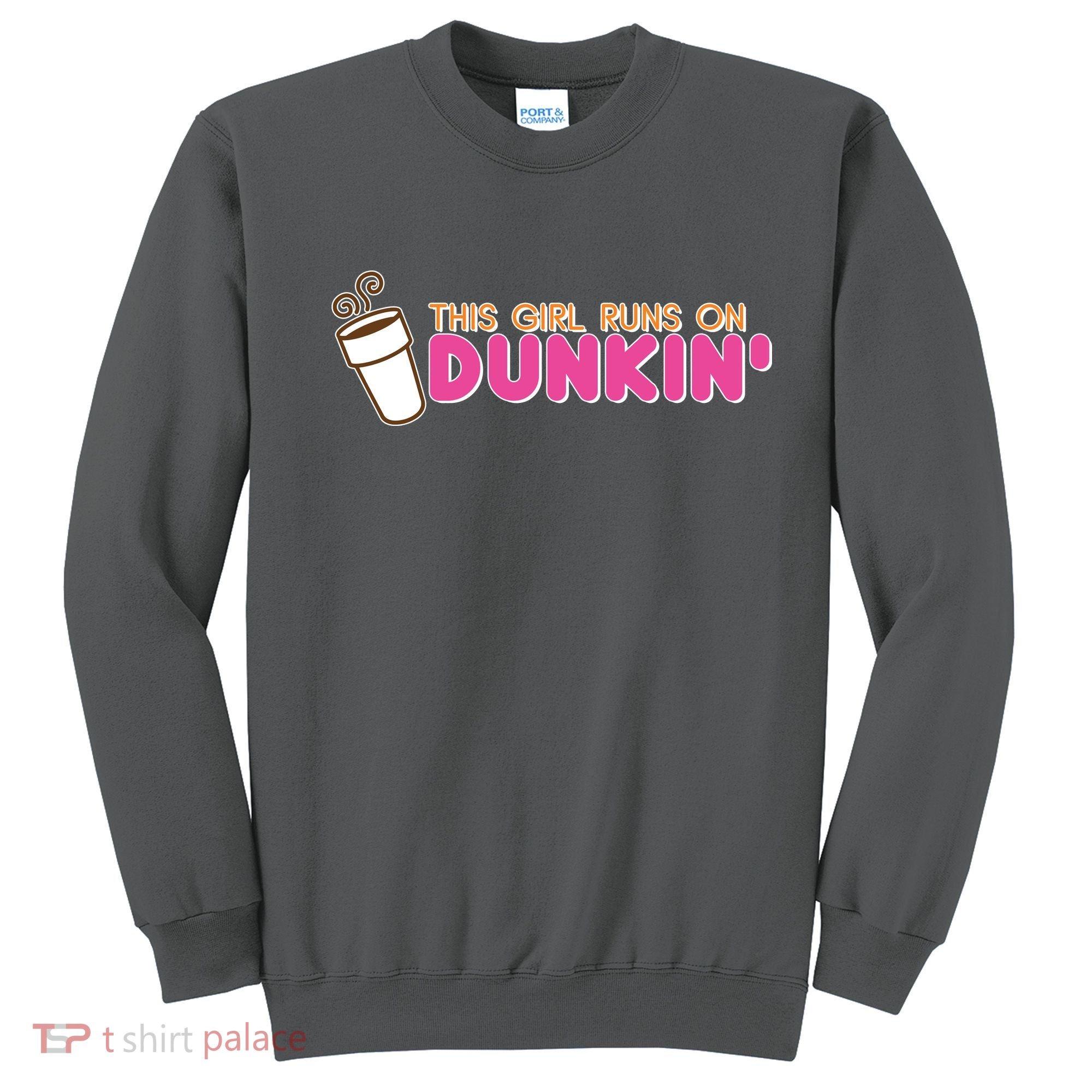 Funny This Girl Runs On Dunkin Sweatshirt