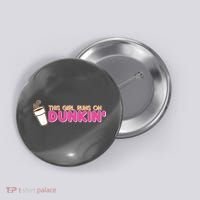 Funny This Girl Runs On Dunkin Button thumb 0