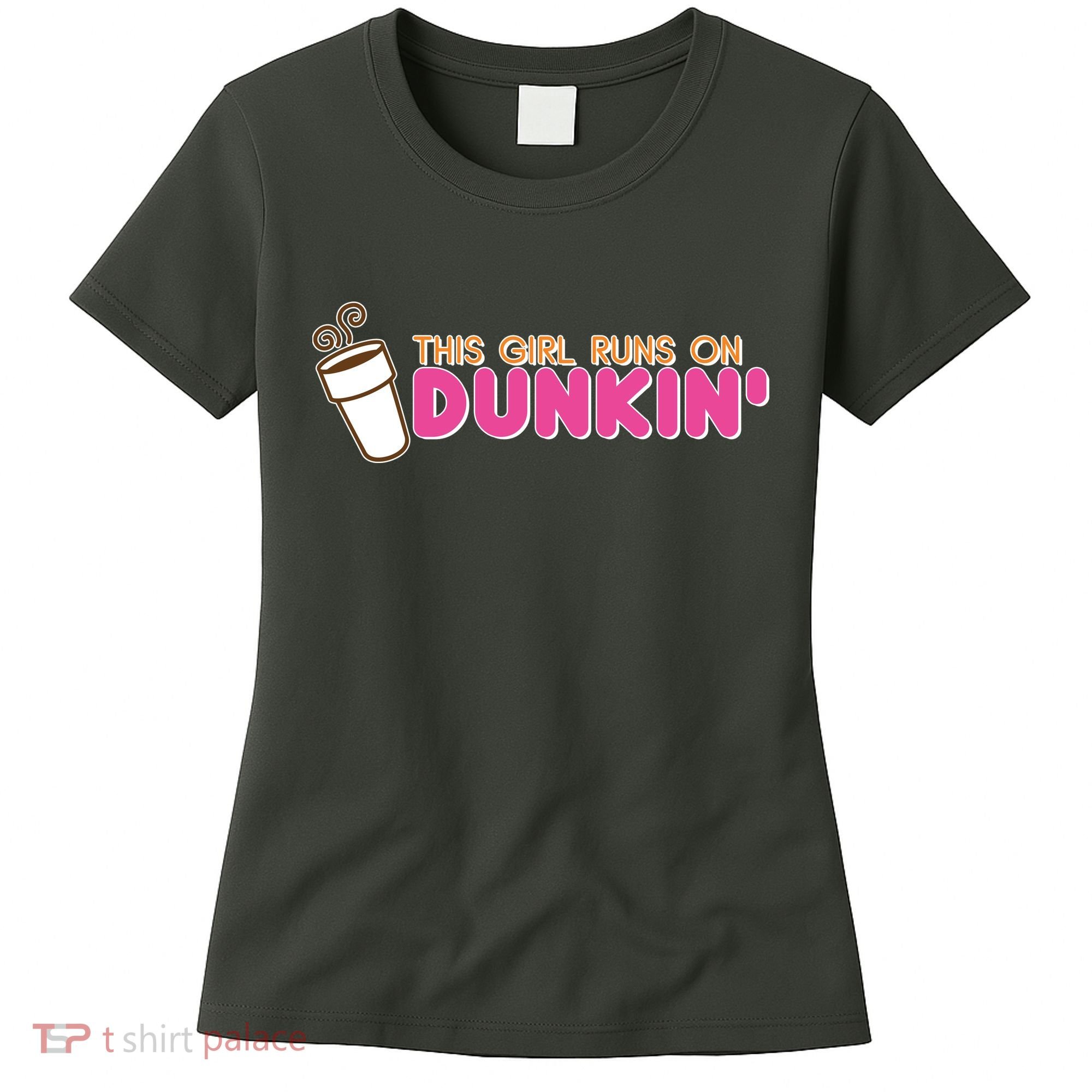 Funny This Girl Runs On Dunkin Women's T-Shirt