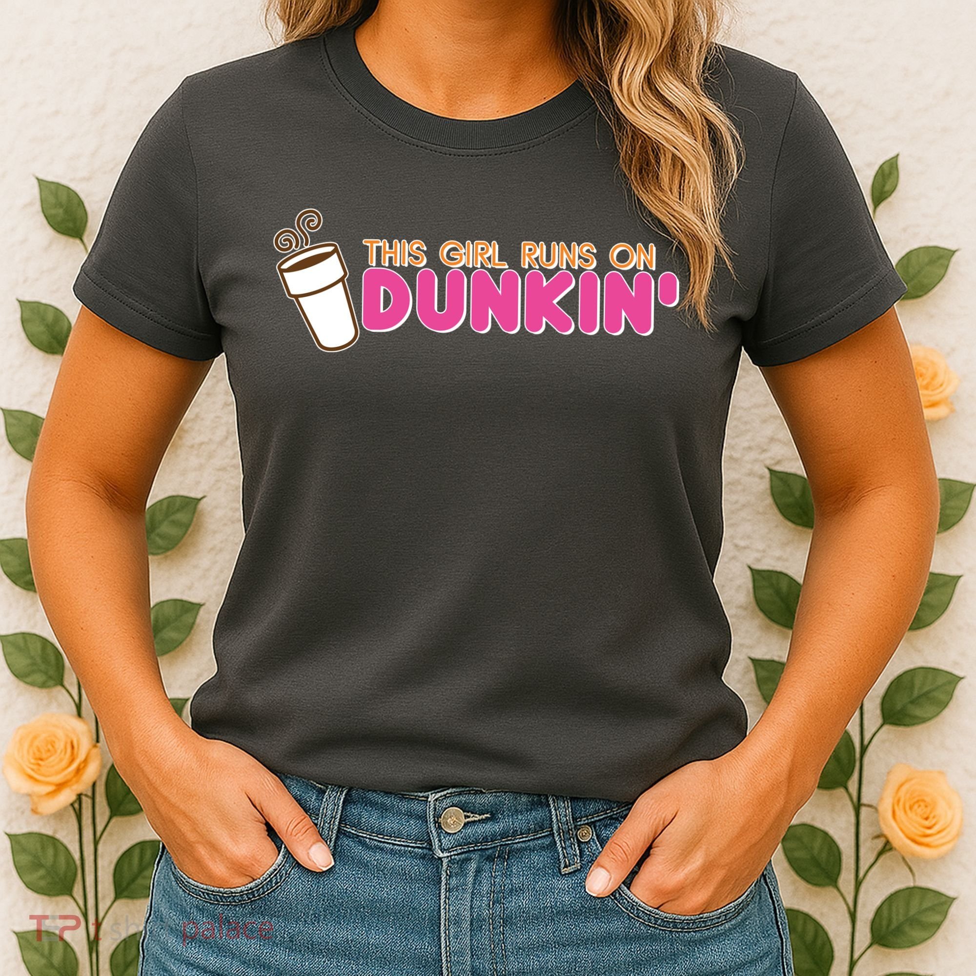 Funny This Girl Runs On Dunkin Women's T-Shirt