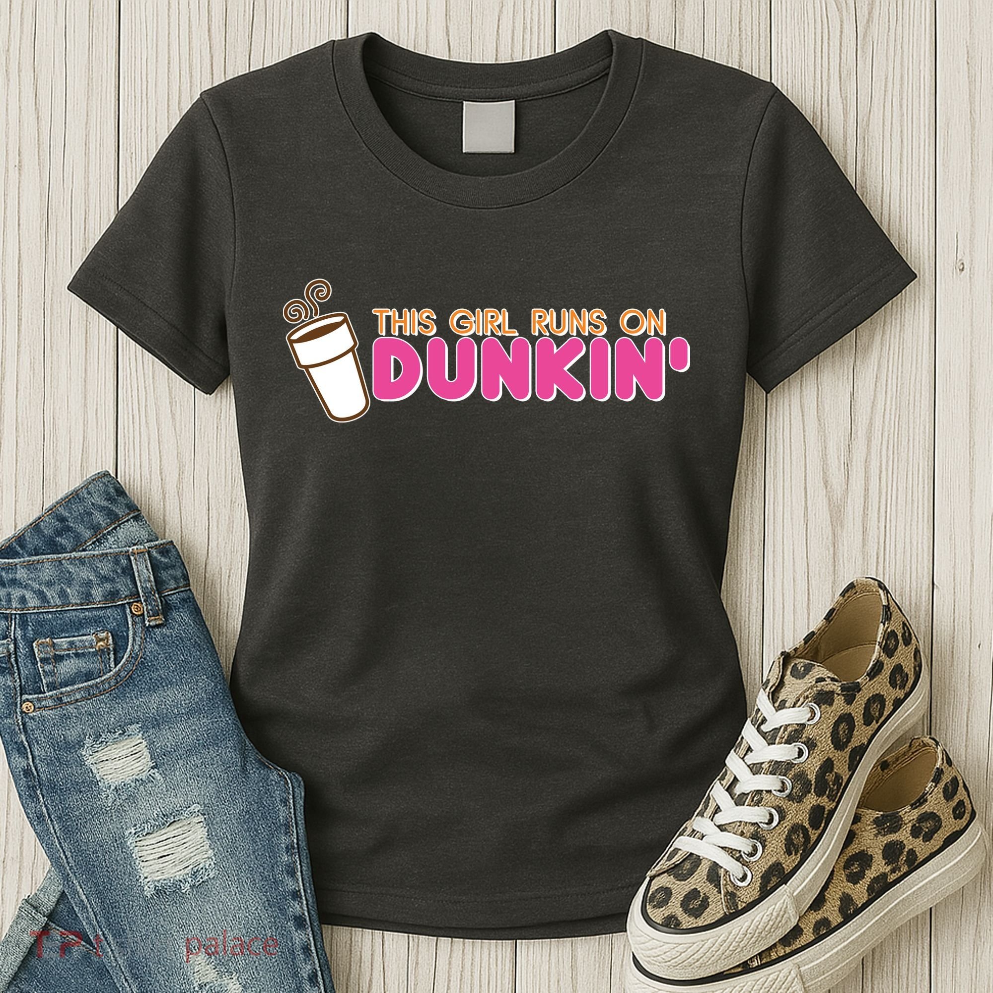 Funny This Girl Runs On Dunkin Women's T-Shirt