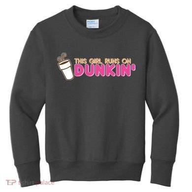 Funny This Girl Runs On Dunkin Kids Sweatshirt