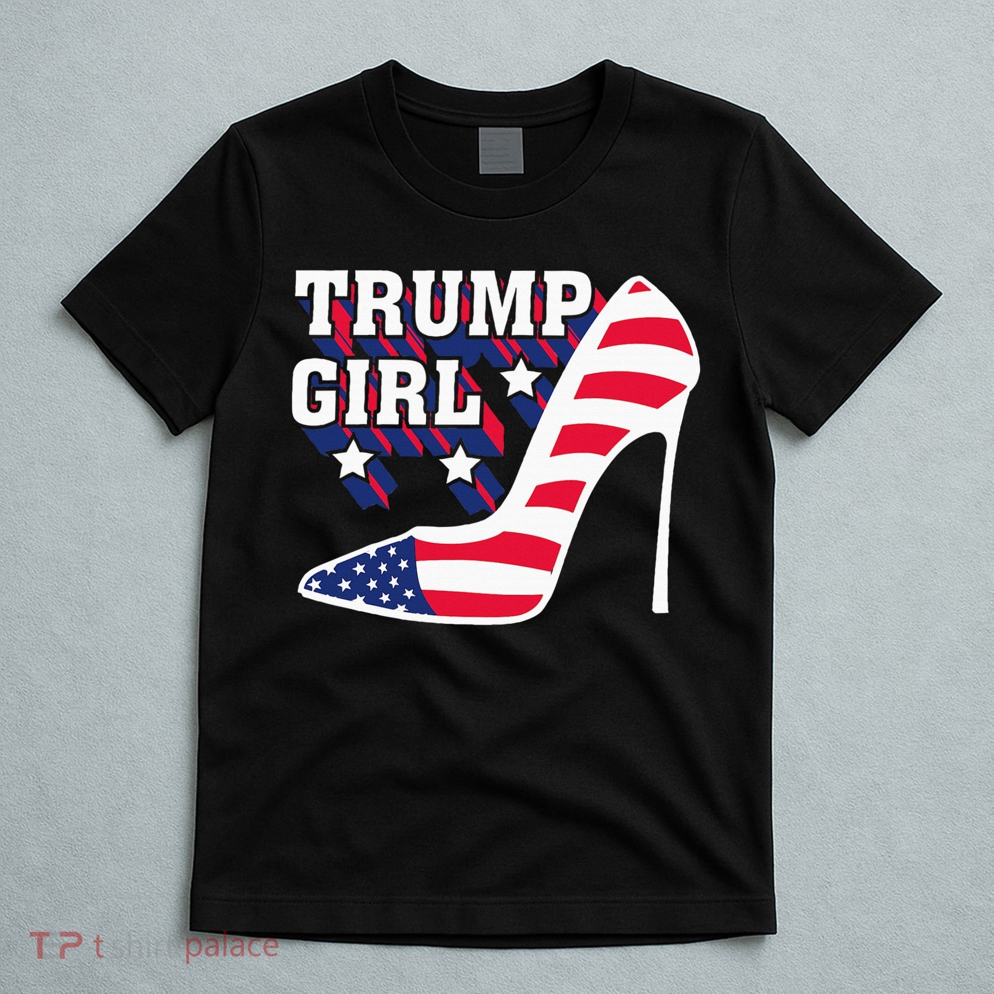 Funny Trump Girl Gift Cute High Heel American Flag T-Shirt