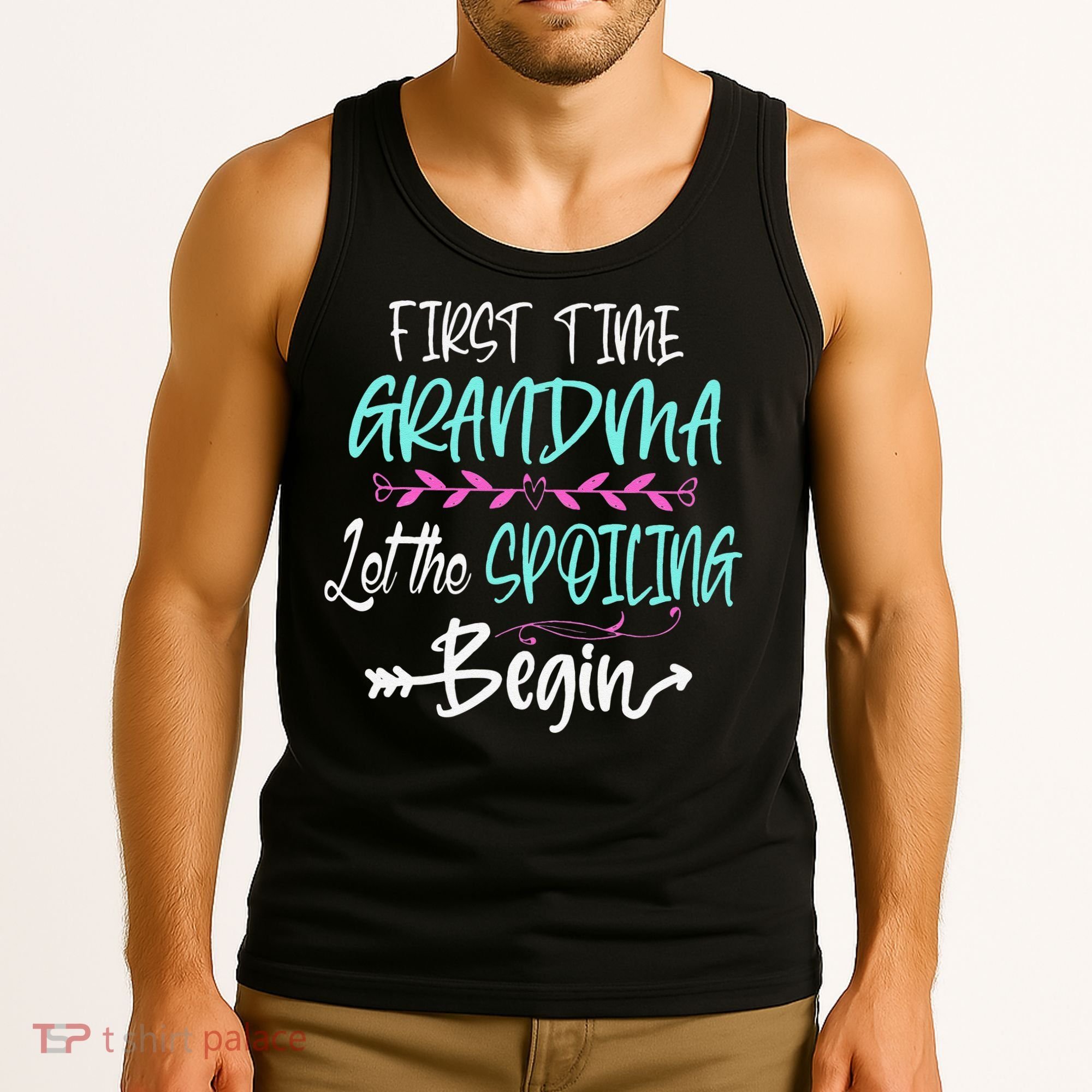 First Time Grandma Let The Spoiling Begin Mother's Day Tank Top