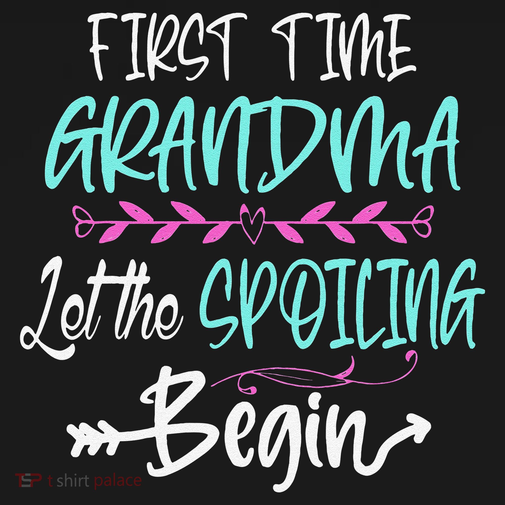 First Time Grandma Let The Spoiling Begin Mother's Day Toddler T-Shirt