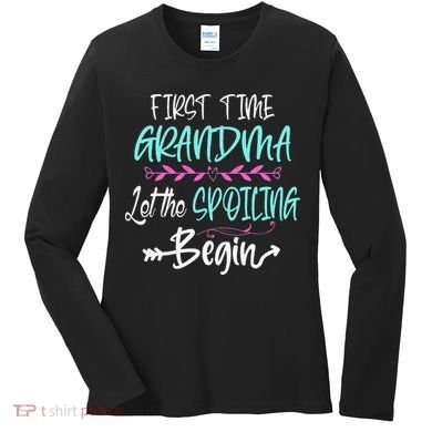 First Time Grandma Let The Spoiling Begin Mother's Day Women's Long Sleeve Shirt