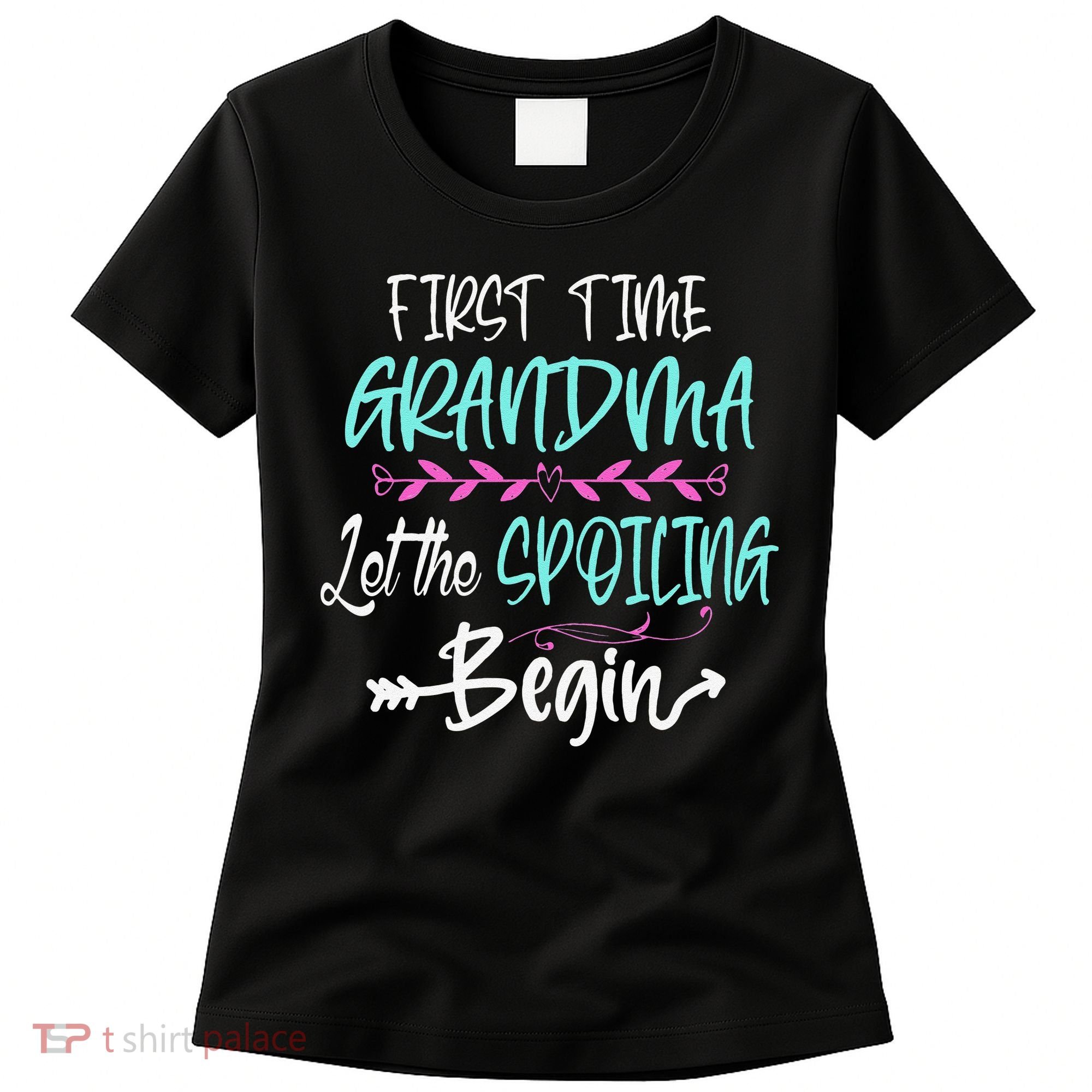 First Time Grandma Let The Spoiling Begin Mother's Day Women's T-Shirt