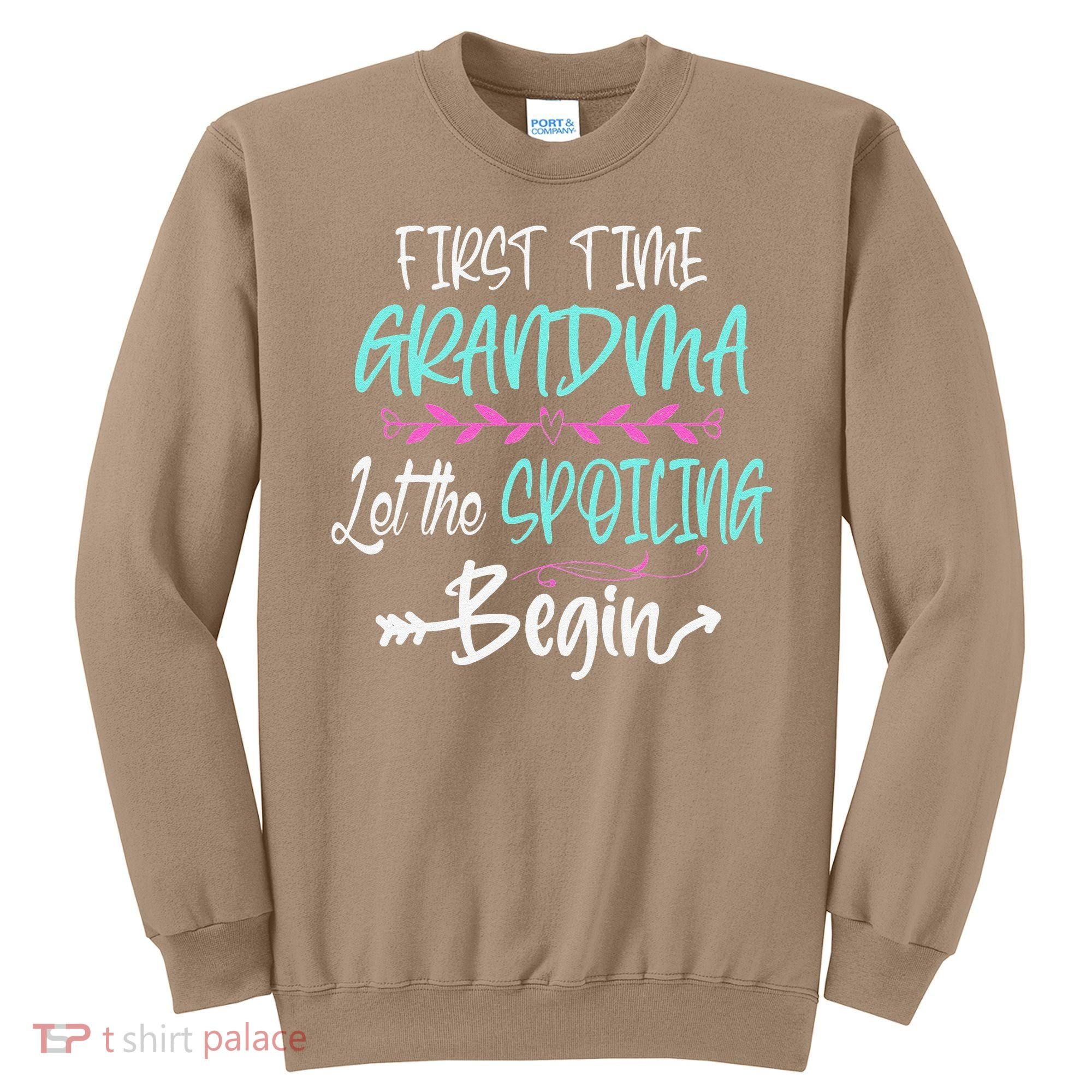 First Time Grandma Let The Spoiling Begin Mother's Day Sweatshirt