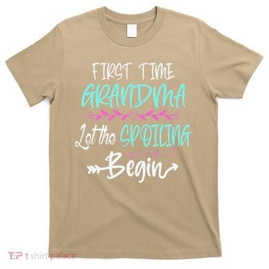 First Time Grandma Let The Spoiling Begin Mother's Day T-Shirt