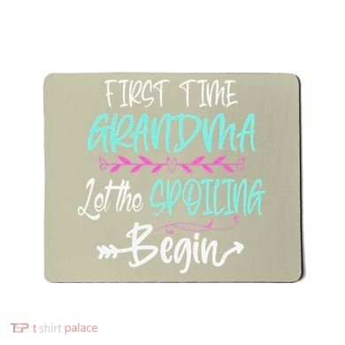 First Time Grandma Let The Spoiling Begin Mother's Day Mousepad