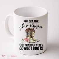 Forget The Glass Slippers This Princess Wears Cowboy Boots Funny Gift Coffee Mug thumb 0