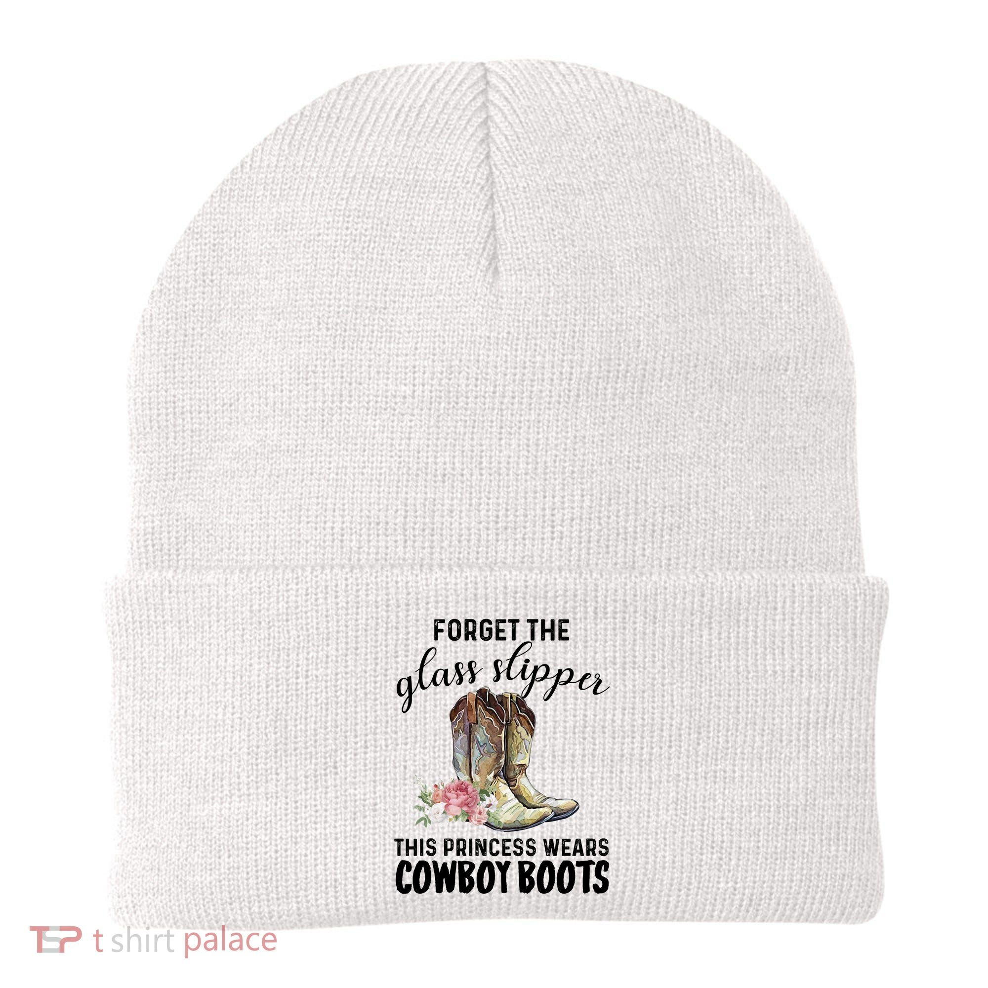 Forget The Glass Slippers This Princess Wears Cowboy Boots Funny Gift Beanie