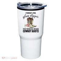 Forget The Glass Slippers This Princess Wears Cowboy Boots Funny Gift Tumbler thumb 0