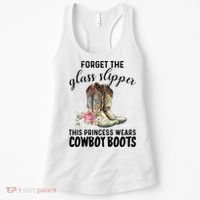 Forget The Glass Slippers This Princess Wears Cowboy Boots Funny Gift Women's Tank Top thumb 0