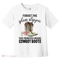 Forget The Glass Slippers This Princess Wears Cowboy Boots Funny Gift Toddler T-Shirt thumb 0