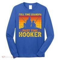 Full Time Grandpa Part Time Hooker Fishing Father's Day Gift Long Sleeve Shirt thumb 0
