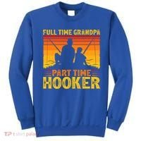 Full Time Grandpa Part Time Hooker Fishing Father's Day Gift Sweatshirt thumb 0