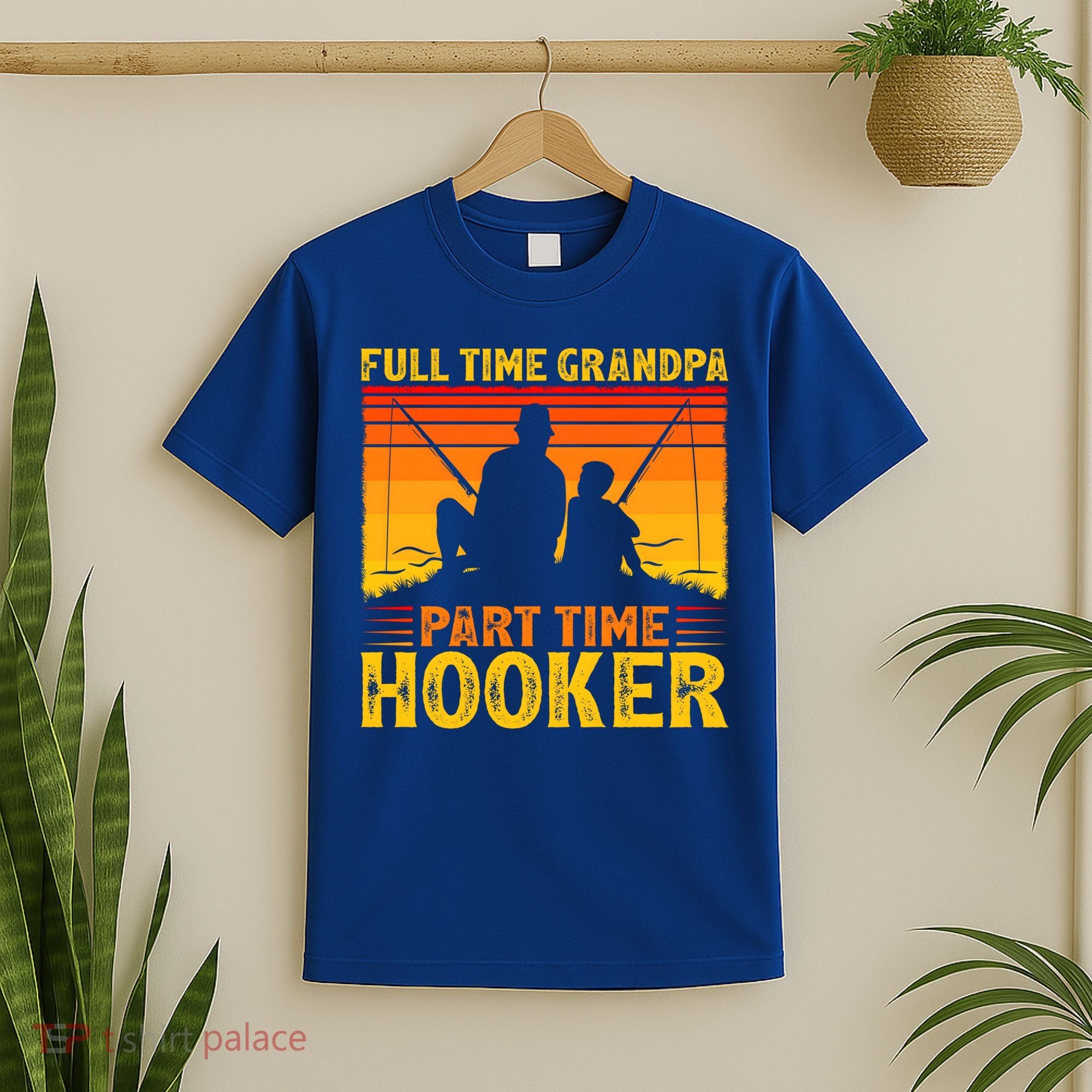 Full Time Grandpa Part Time Hooker Fishing Father's Day Gift T-Shirt