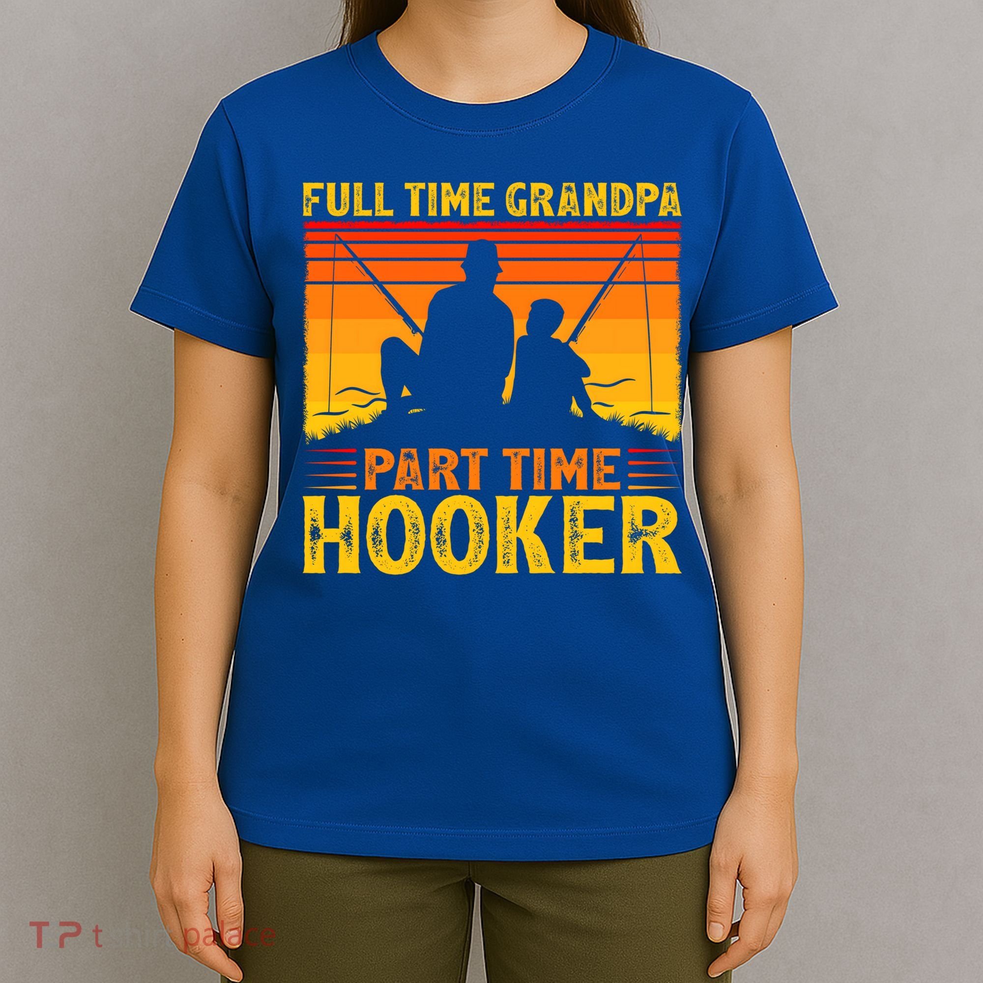 Full Time Grandpa Part Time Hooker Fishing Father's Day Gift T-Shirt