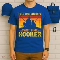 Full Time Grandpa Part Time Hooker Fishing Father's Day Gift T-Shirt thumb 6