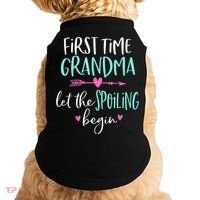 First Time Grandma Let The Spoiling Begin New 1st Time Doggie Tank thumb 0