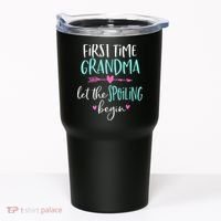 First Time Grandma Let The Spoiling Begin New 1st Time Tumbler thumb 0