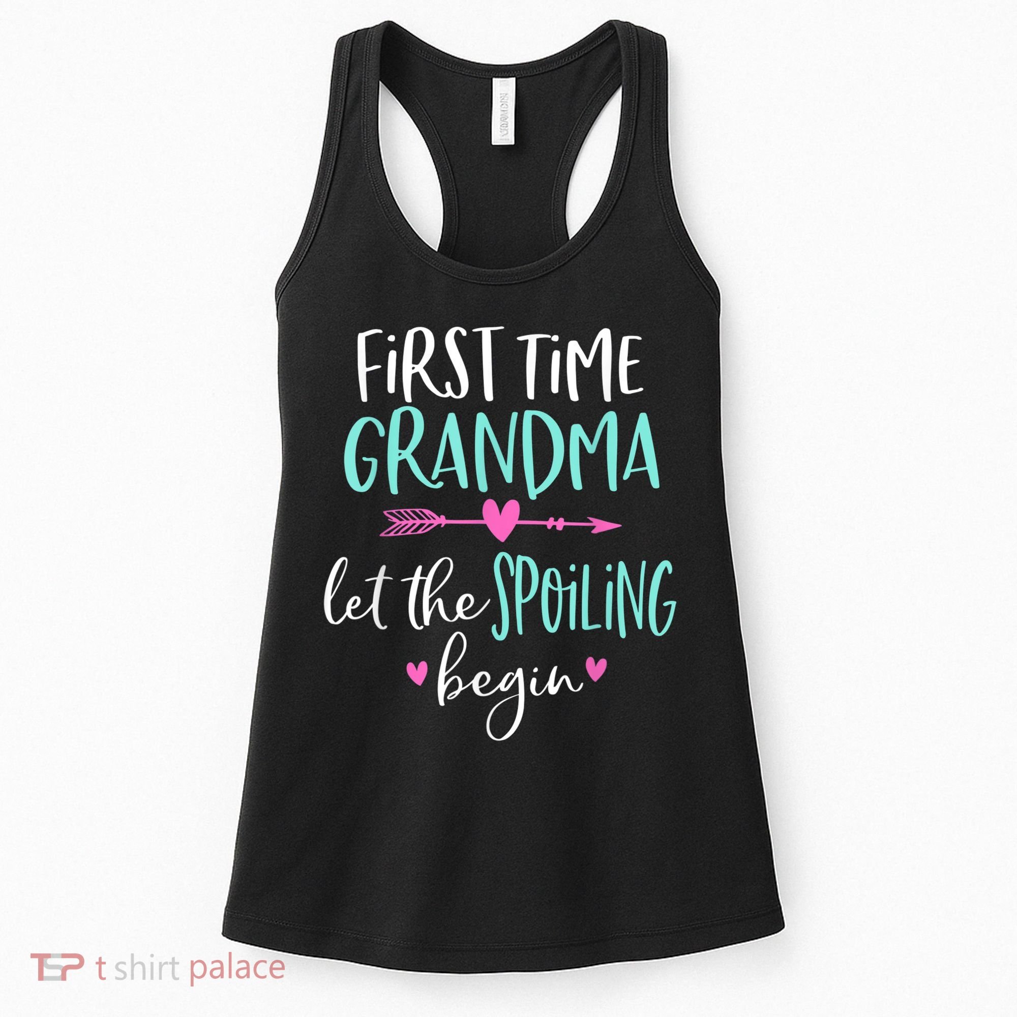 First Time Grandma Let The Spoiling Begin New 1st Time Women's Tank Top