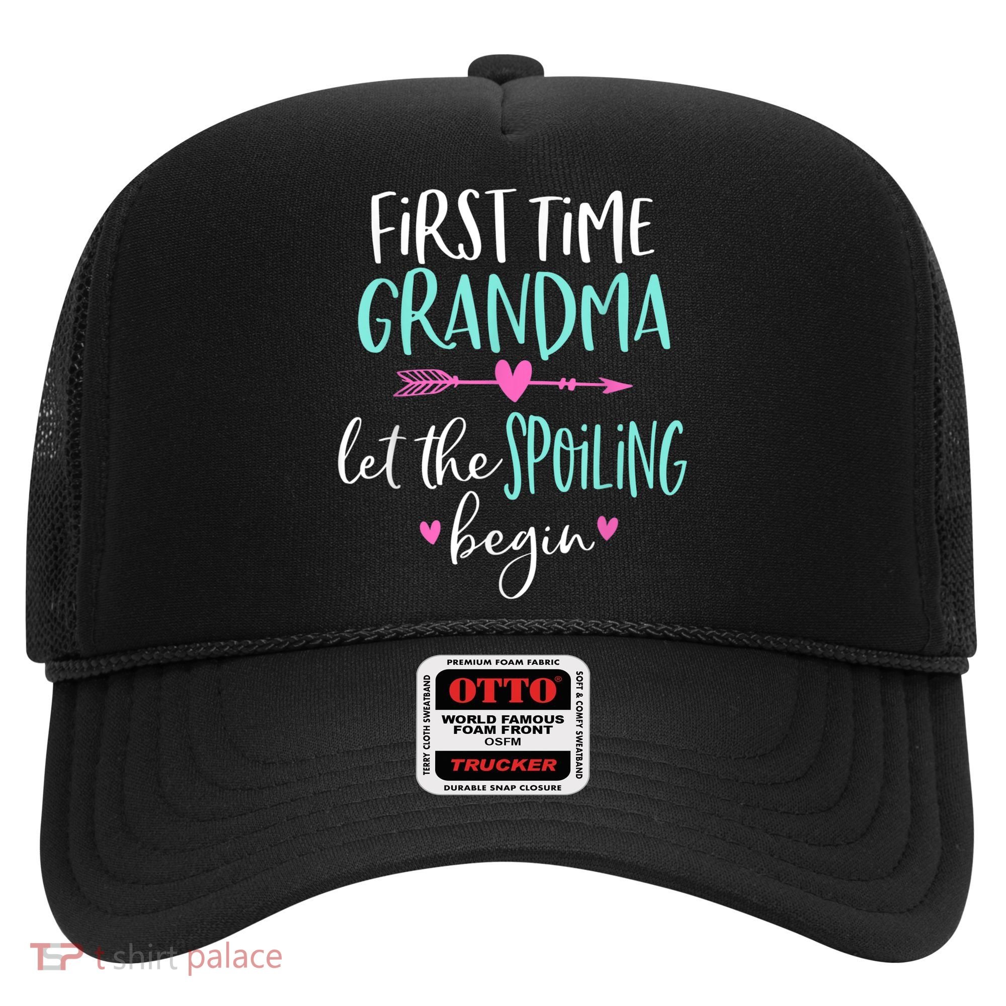 First Time Grandma Let The Spoiling Begin New 1st Time Hat