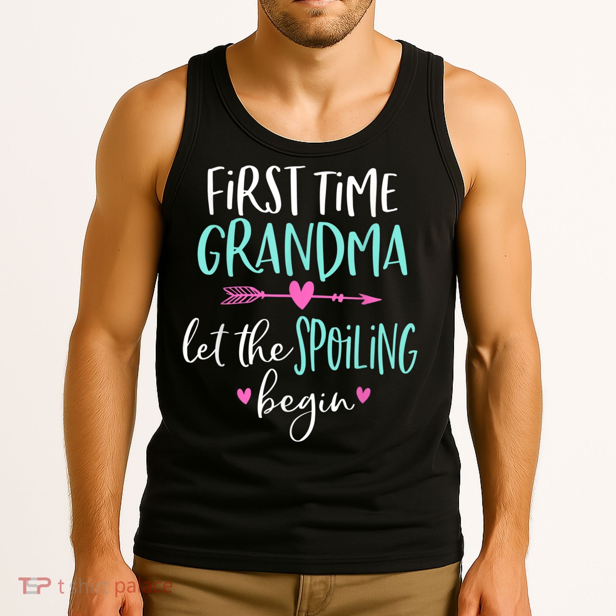 First Time Grandma Let The Spoiling Begin New 1st Time Tank Top