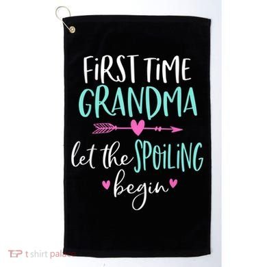 First Time Grandma Let The Spoiling Begin New 1st Time Golf Towel