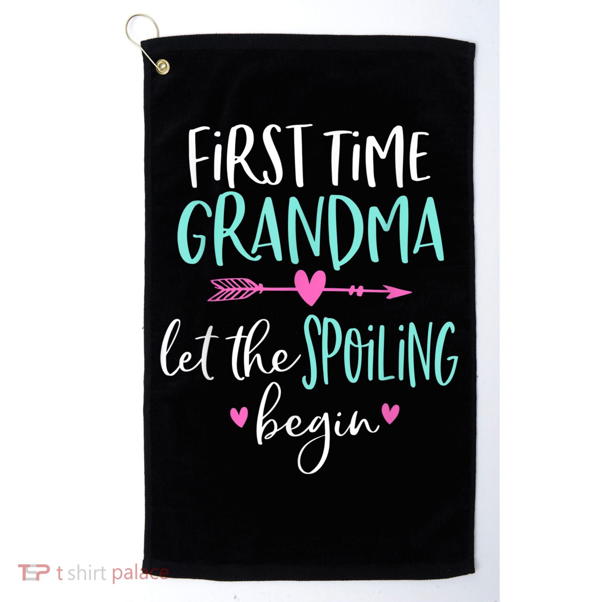 First Time Grandma Let The Spoiling Begin New 1st Time Golf Towel