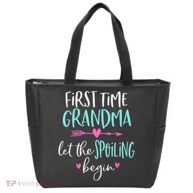 First Time Grandma Let The Spoiling Begin New 1st Time Tote Bag
