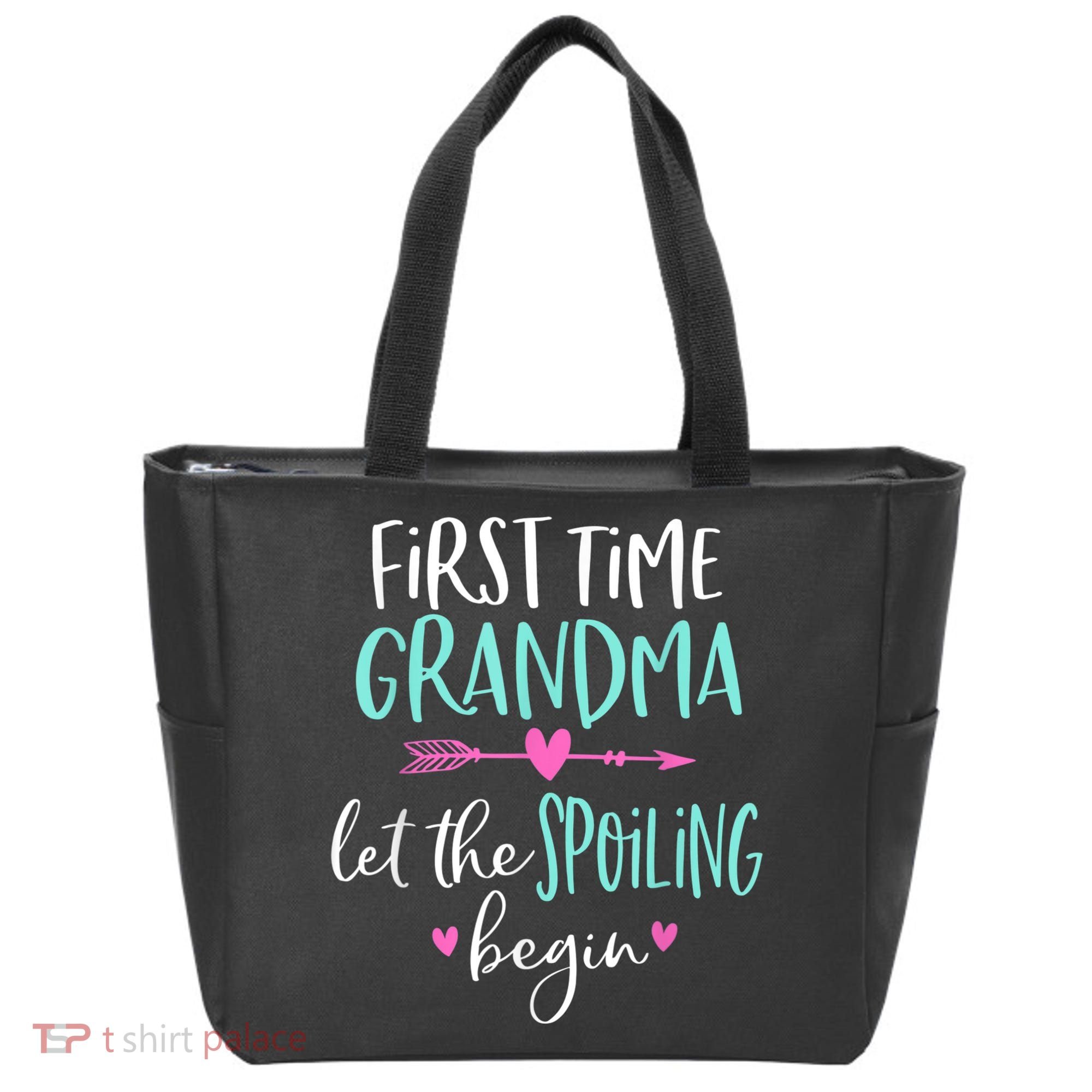 First Time Grandma Let The Spoiling Begin New 1st Time Tote Bag