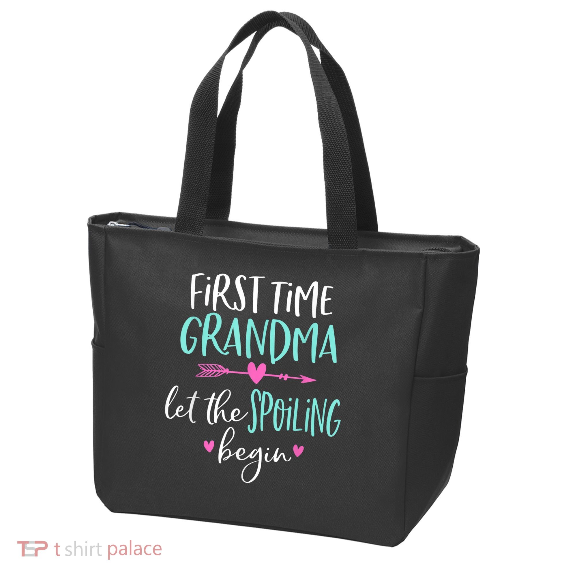 First Time Grandma Let The Spoiling Begin New 1st Time Tote Bag