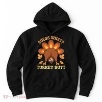 Funny Thanksgiving Guess What Turkey Butt Hoodie thumb 0